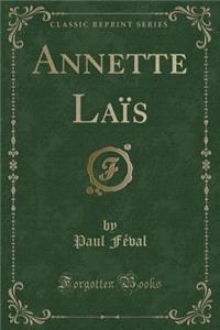 Annette LaÃ¯s (Classic Reprint)