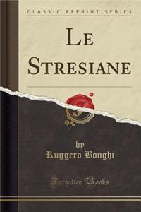 Le Stresiane (Classic Reprint)