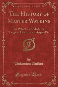 The History of Master Watkins
