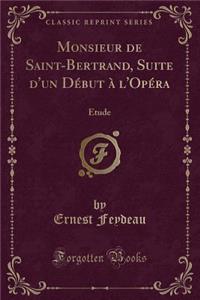 Monsieur de Saint-Bertrand, Suite d'Un Début À l'Opéra