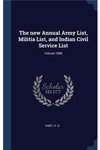 The new Annual Army List, Militia List, and Indian Civil Service List; Volume 1880