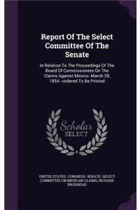 Report Of The Select Committee Of The Senate