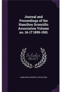 Journal and Proceedings of the Hamilton Scientific Association Volume no. 16-17 1899-1901
