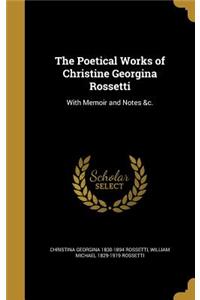 The Poetical Works of Christine Georgina Rossetti