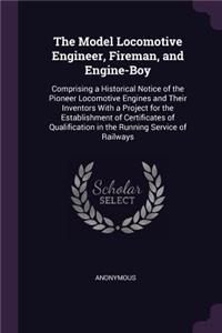 The Model Locomotive Engineer, Fireman, and Engine-Boy