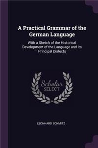 A Practical Grammar of the German Language