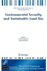 Environmental Security and Sustainable Land Use - With Special Reference to Central Asia