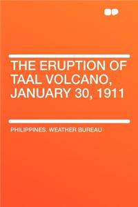 The Eruption of Taal Volcano, January 30, 1911