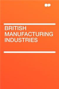 British Manufacturing Industries