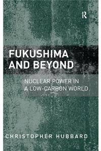 Fukushima and Beyond