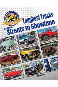 Toughest Trucks From the Streets to Showtime