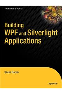 Building Wpf and Silverlight Applications