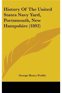 History Of The United States Navy Yard, Portsmouth, New Hampshire (1892)