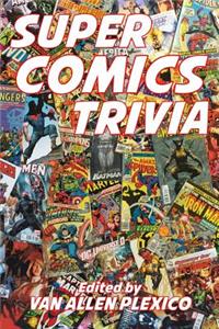 Super Comics Trivia!