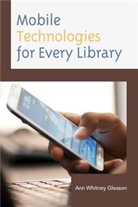 Mobile Technologies for Every Library