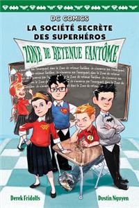 DC Comics: La Société Secrète Des Superhéros: N° 3 - Zone de Retenue Fantôme