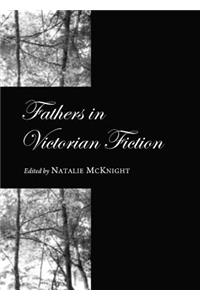 Fathers in Victorian Fiction