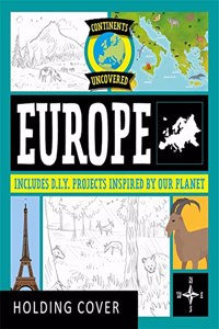 Continents Uncovered: Europe