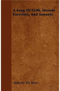 A Song Of Faith, Devout Exercises, And Sonnets