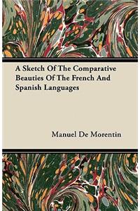 A Sketch Of The Comparative Beauties Of The French And Spanish Languages