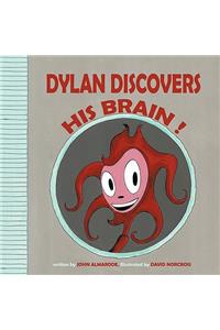 Dylan Discovers His Brain !