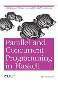 Parallel and Concurrent Programming in Haskell