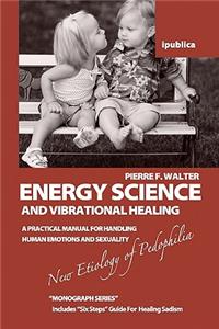 Energy Science and Vibrational Healing