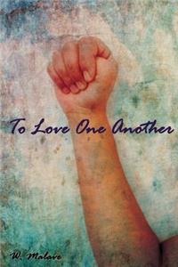 To Love One Another