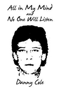 All in My Mind and No One Will Listen