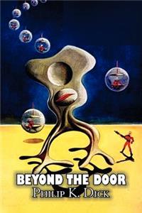 Beyond the Door by Philip K. Dick, Science Fiction, Fantasy