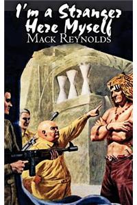 I'm a Stranger Here Myself by Mack Reynolds, Science Fiction, Adventure, Fantasy