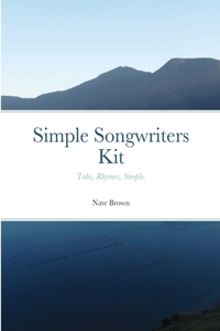 Simple Songwriters Kit: Tabs, Rhymes, Simple.