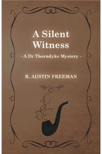 Silent Witness (A Dr Thorndyke Mystery)