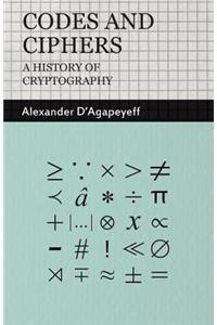 Codes and Ciphers - A History of Cryptography
