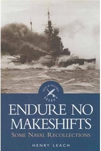 Endure No Makeshifts