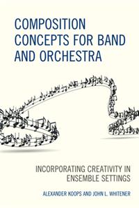 Composition Concepts for Band and Orchestra