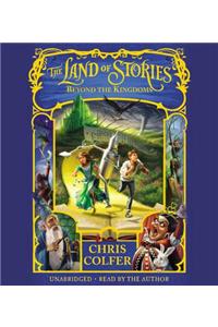 The Land of Stories: Beyond the Kingdoms Lib/E