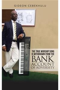 The True Worship Song is Withdrawn from the Bank Account of Adversity