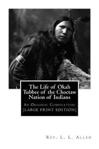 Life of Okah Tubbee of the Choctaw Nation of Indians