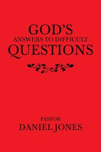 God's Answers to Difficult Questions