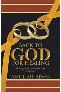 Back to God for Healing