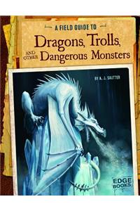 Field Guide to Dragons, Trolls, and Other Dangerous Monsters