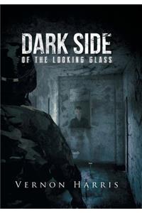 Dark Side of the Looking Glass