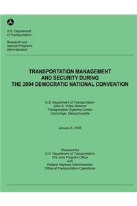 Transportation Management and Security During the 2004 Democratic National Convention