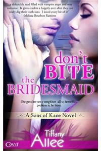 Don't Bite the Bridesmaid