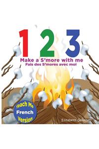 1 2 3 Make a S'more With Me ( Teach Me French version)