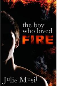 Boy Who Loved Fire