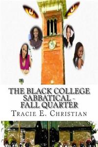 Black College Sabbatical - FALL QUARTER