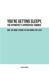 You're Getting Sleepy, the Hypnotist's Apprentice Yawned