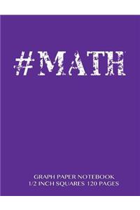 #MATH Graph Paper Notebook 1/2 inch squares 120 pages